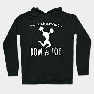 I'm a Cheerleader from Bow to Toe Hoodie